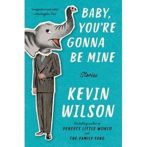 Baby, You're Gonna Be Mine -- Kevin Wilson